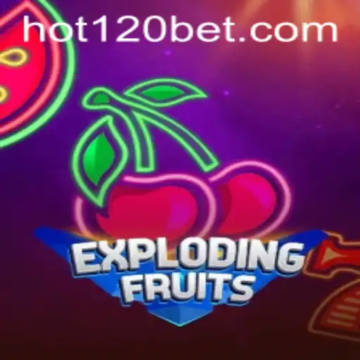 ExplodingFruits: The Ultimate Gaming Experience with Hot120
